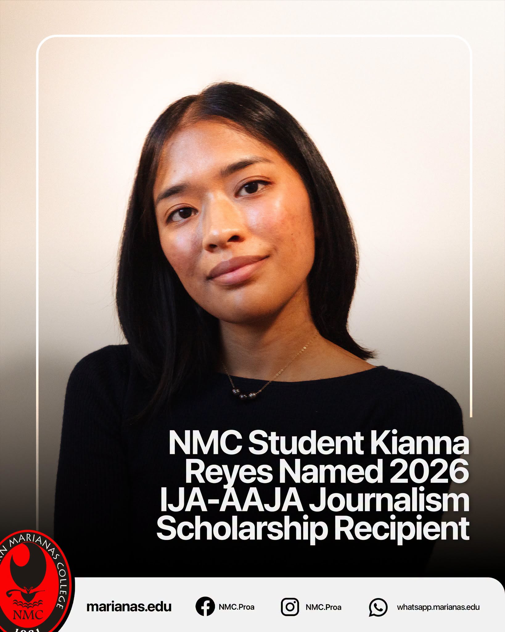 May be an image of text that says 'NMC Student Kianna Reyes Named 2026 IJA-AAJA Journalism Scholarship Recipient MARANA จิลิน์ CATENA NMC marianas.edu NMC.Proa Proa NMC.Proa whatsapp.marianas.odu'